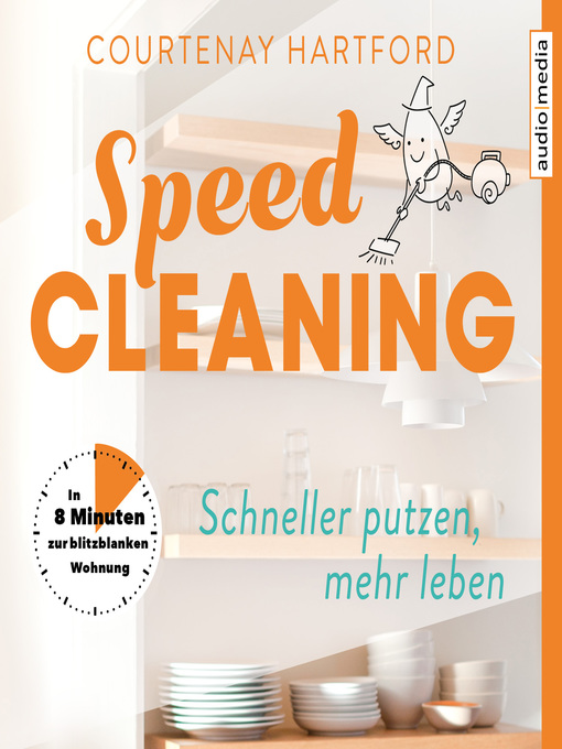 Title details for Speed-Cleaning – Schneller putzen, mehr leben. In 8 Minuten zur blitzblanken Wohnung by Courtenay Hartford - Available